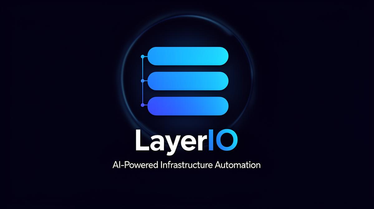 LayerIO.ai | AI-Powered Infrastructure Automation Platform